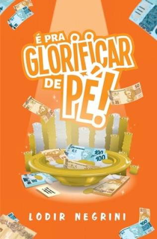 Könyv É pra Glorificar de Pé!: (Vers?o Estendida) Lodir Negrini