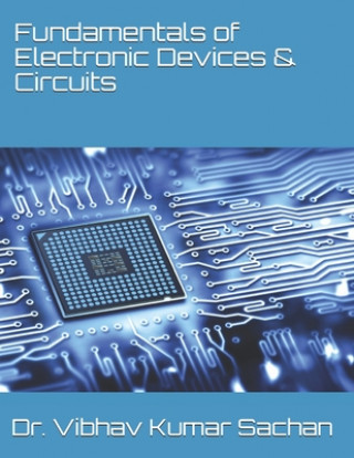 Könyv Fundamentals of Electronic Devices & Circuits Vibhav Kumar Sachan