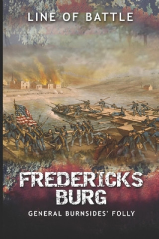 Kniha Fredericksburg: General Burnsides' Folly Nick Vulich