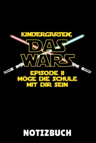 Book Kindergarten, Das Wars Episode II Möge Die Schule Bei Dir Sein: A5 Geschenkbuch PUNKTIERT zum Schulstart - Einschulung - Erster Schultag - Schulanfäng Grundschule Geschenk