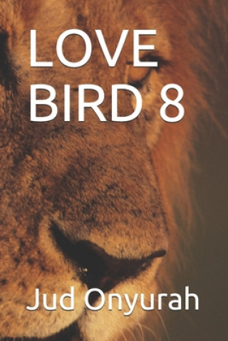 Libro Love Bird 8 Jud Onyurah