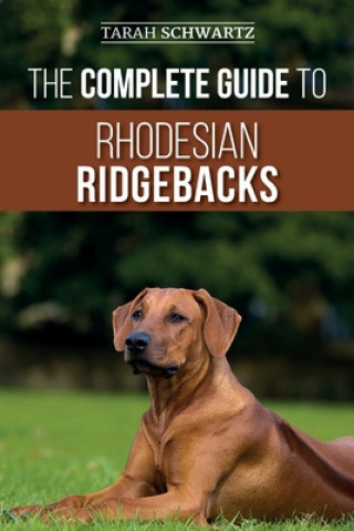 Kniha Complete Guide to Rhodesian Ridgebacks Tarah Schwartz