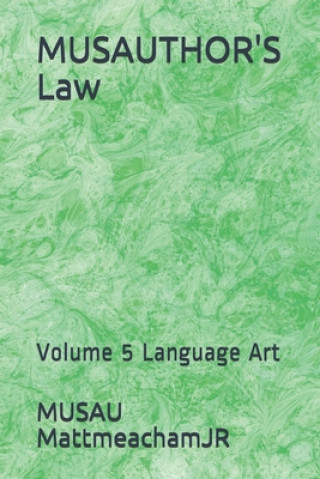 Kniha MUSAUTHOR'S Law: Volume 5 Language Art Musau Mattmeachamjr