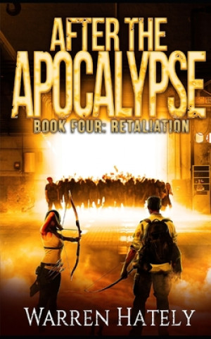 Carte After the Apocalypse Book 4 Retaliation: a zombie apocalypse political action thriller Warren Hately