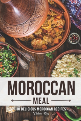 Könyv A Moroccan Meal: 30 Delicious Moroccan Recipes Valeria Ray