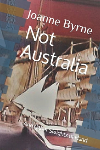 Carte Not Australia: And Other Sleights of Hand Joanne Byrne