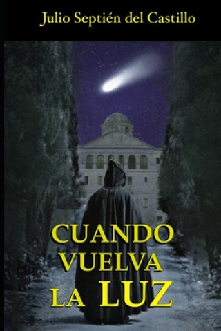 Kniha Cuando vuelva la Luz Julio Septien del Castillo