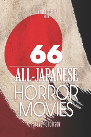 Книга 66 All-Japanese Horror Movies Steve Hutchison