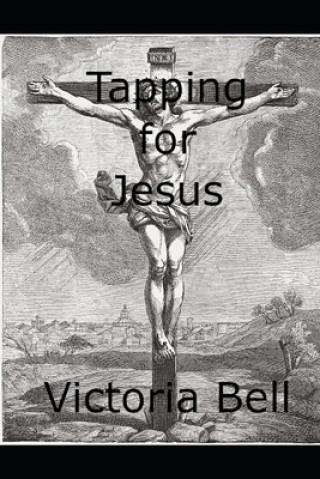 Buch Tapping for Jesus Victoria M. Bell