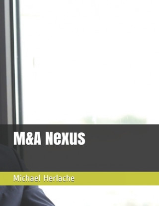 Книга M&A Nexus Michael Herlache Mba