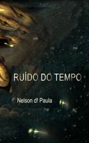 Buch Ruído do Tempo Nelson D!paula