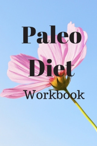 Kniha Paleo Diet Workbook: Track Healthy Weight Loss Steph &. Jo