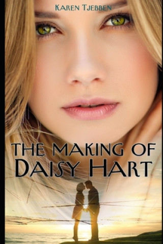 Knjiga The Making of Daisy Hart Karen Tjebben