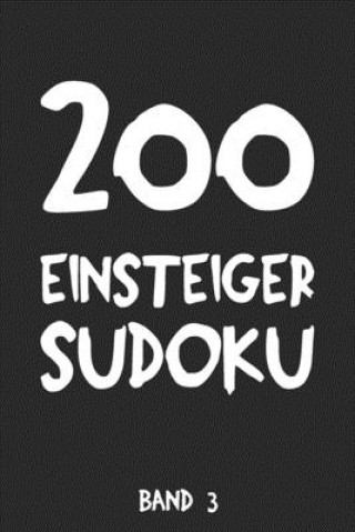 Könyv 200 Einsteiger Sudoku Band 3: Puzzle Rätsel Heft, 9x9, 2 Rätsel pro Seite Tewebook Sudoku