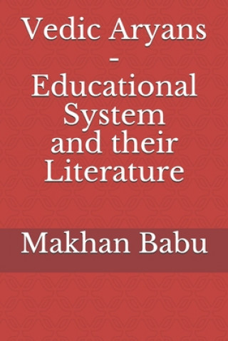 Könyv Vedic Aryans - Educational System and their Literature Kusum Babu