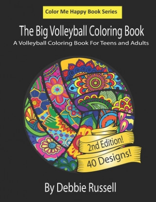 Könyv The Big Volleyball Coloring Book: An Amazing Volleyball Coloring Book For Teens and Adults Debbie Russell