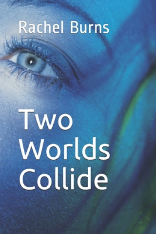 Knjiga Two Worlds Collide Rachel Burns