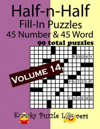 Carte Half-n-Half Fill-In Puzzles, Volume 14: 45 Number and 45 Word (90 Total Puzzles) Kooky Puzzle Lovers