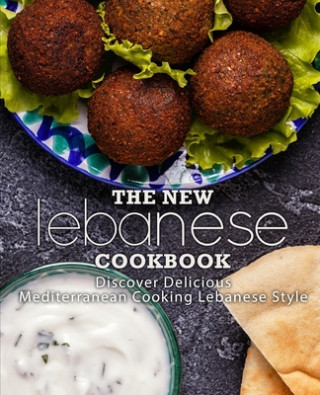 Carte The New Lebanese Cookbook: Discover Delicious Mediterranean Cooking Lebanese Style (2nd Edition) Booksumo Press