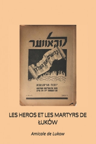 Kniha Les Heros Et Les Martyrs de Luków Amicale de Lukow