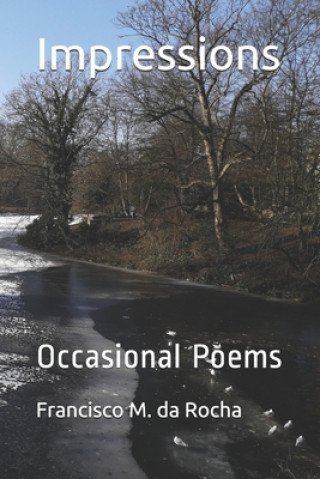 Könyv Impressions: Occasional Poems Francisco M. Da Rocha