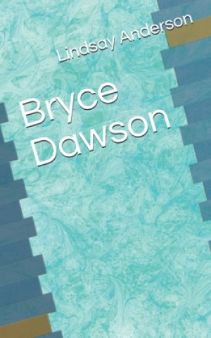 Knjiga Bryce Dawson Lindsay Anderson