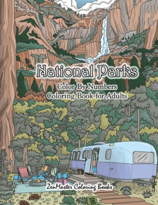 Kniha National Parks Color By Numbers Coloring Book for Adults Zenmaster Coloring Books