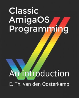 Książka Classic AmigaOS Programming Edwin Th Van Den Oosterkamp