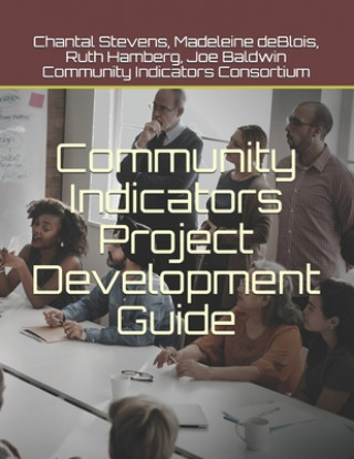 Knjiga Community Indicators Project Development Guide Madeleine Deblois
