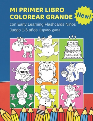 Könyv Mi Primer Libro Colorear Grande con Early Learning Flashcards Ni?os Juego 1-6 a?os Espa?ol galés: Mis primeras palabras tarjetas bebe. Formar palabras Cuaderno Colorear Centrar