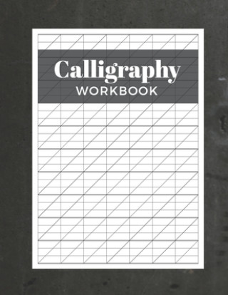 Könyv Calligraphy Workbook: Modern Calligraphy Practice Sheets - 120 Sheet Pad Calligrapher Press