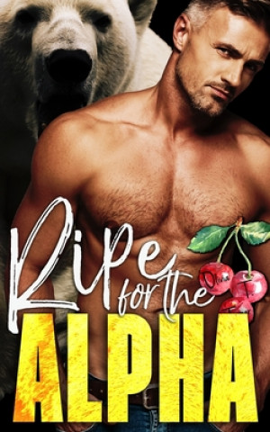 Carte Ripe for the Alpha Olivia T. Turner