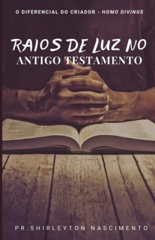 Kniha Raios de Luz no Antigo Testamento Shirleyton Goncalves Nascimento