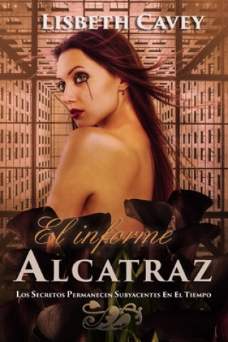 Kniha El informe Alcatraz: (Thriller policíaco y romántico) Maribel C. Gomez