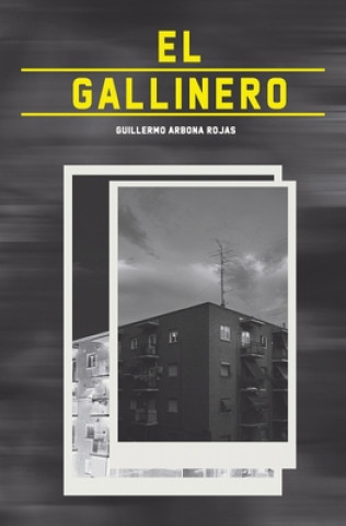 Kniha El Gallinero Guillermo Arbona Rojas