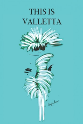 Carte This Is Valletta: Stylishly illustrated little notebook is the perfect accessory to accompany you on your visit to this beautiful city. P. J. Brown