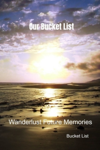 Carte Our Bucket List: Wanderlust Future Memories Bucket List