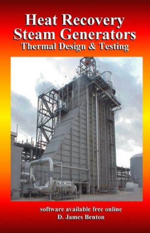 Knjiga Heat Recovery Steam Generators: Thermal Design & Testing D. James Benton