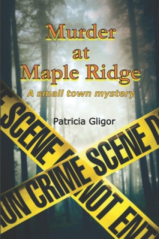 Knjiga Murder at Maple Ridge: A small town mystery Patricia Gligor