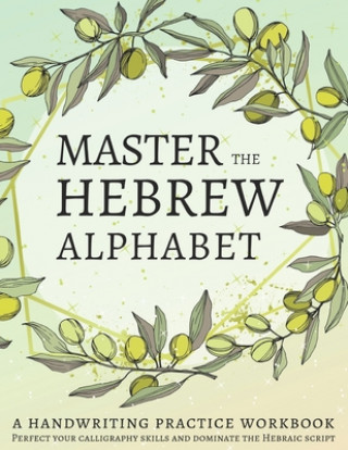 Книга Master the Hebrew Alphabet: Perfect your calligraphy skills and dominate the Hebraic script Lang Workbooks