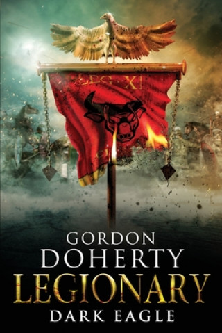 Kniha Legionary: Dark Eagle Gordon Doherty