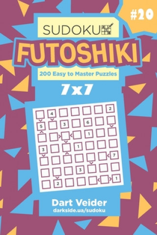 Kniha Sudoku Futoshiki - 200 Easy to Master Puzzles 7x7 (Volume 20) Dart Veider