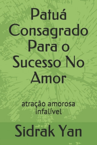 Kniha Patuá Consagrado Para o Sucesso No Amor: atraç?o amorosa infalível Sidrak Yan