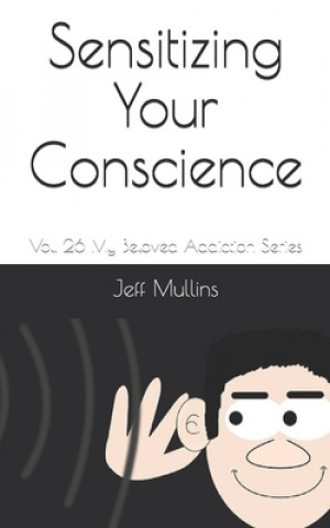 Knjiga Sensitizing Your Conscience Jeff Mullins