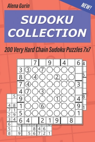 Książka Sudoku Collection: 200 Very Hard Chain Sudoku Puzzles 7x7 Alena Gurin