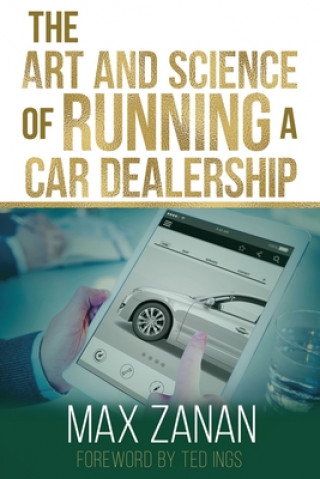 Könyv The Art and Science of Running a Car Dealership Ted Ings