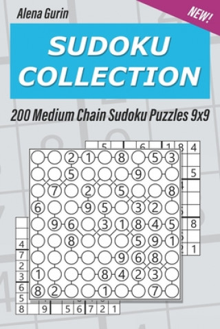 Book Sudoku Collection: 200 Medium Chain Sudoku Puzzles 9x9 Alena Gurin