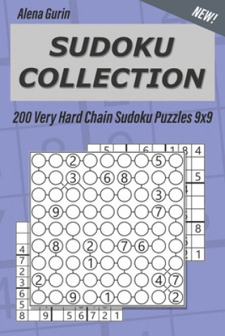 Book Sudoku Collection: 200 Very Hard Chain Sudoku Puzzles 9x9 Alena Gurin