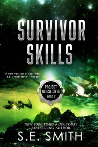 Könyv Survivor Skills: Project Gliese 581g Book 3 S. E. Smith