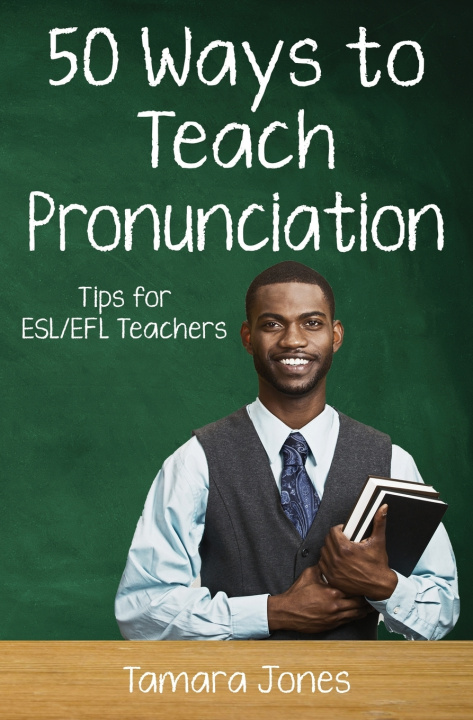 Boek Fifty Ways to Teach Pronunciation: Tips for ESL/EFL Teachers Tamara Jones